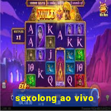 sexolong ao vivo